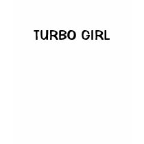 TURBO GIRL t-shirts by wenikikini TURBO GIRL t-shirts