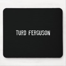 turd ferguson mousepads