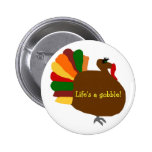 Turkey, Life's a gobble! button