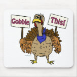 TurkeyToon~GobbleThis Mouse Mat