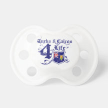 Turks and Caicos Islands for life Baby Pacifiers