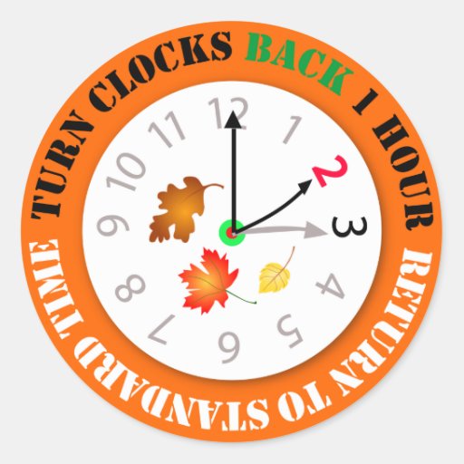 Turn Clocks Back 1 Hour Time Change Reminder Classic Round Sticker Zazzle