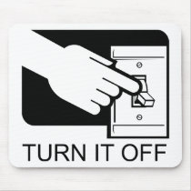 Turn It Off Mouse Pad