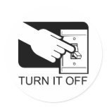 Turn It Off Round Sticker