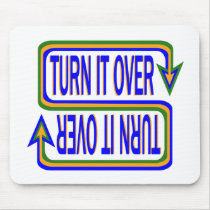 Turn it Over Mouse Pad