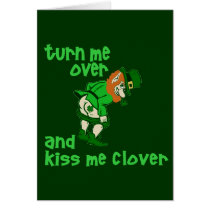 Turn Me Over and Kiss Me Clover Greeting Card