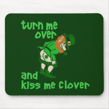 Turn Me Over and Kiss Me Clover Mouse Mats