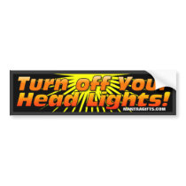 TURN OFF YOUR HEAD LIGHTS BUMPER STICKER - ORANGE bumper stickers