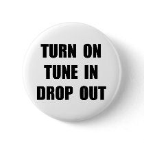 TURN ON TUNE IN DROP OUT PINS