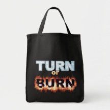 Turn or Burn Tote Bag