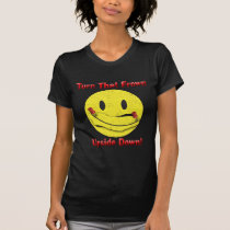 Turn That Frown Upside Down! t-shirts
