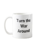 Turn the War Around Mug