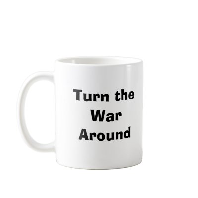 Turn the War Around Mug by alisonulman