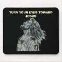 TURN YOUR EYES TOWARD JESUS mousepads by lisalynnagain2 TURN YOUR EYES TOWARD JESUS mousepads