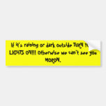 TURN YOUR LIGHTS ON BUMPER STICKER