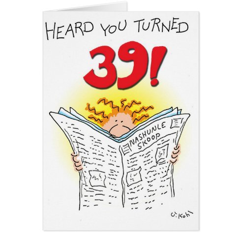 Turned 39 card