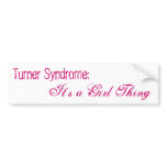Turner Syndrome: , It's a Girl Thing Bumper Sticker
