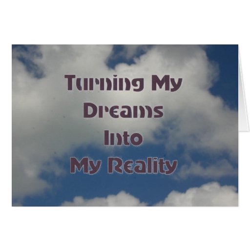 Turning Your Dreams Into Reality Greeting Card Zazzle 7999