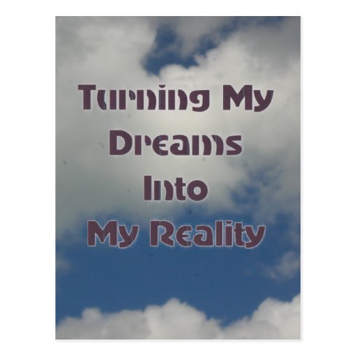 Turning Your Dreams Into Reality Postcard Zazzle 1337