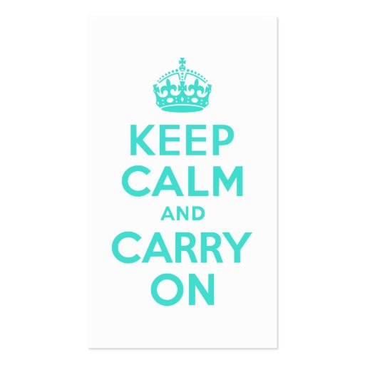 Turquoise Keep Calm and Carry On Business Card Template (front side)