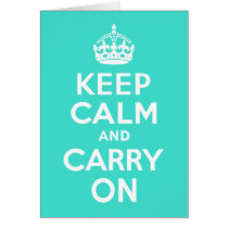 Turquoise Keep Calm and Carry On Greeting Cards