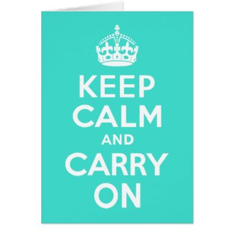 Turquoise Keep Calm and Carry On Greeting Cards