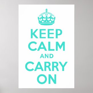 Turquoise Keep Calm and Carry On Poster