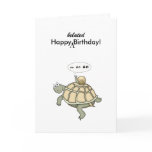 Turtle and snail Go Go Go. Happy Belated Birthday! Card