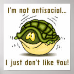 turtle not antisocial just dont like you posters