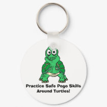 Turtle, Practice Safe Pogo Skills Around Turtles! keychains