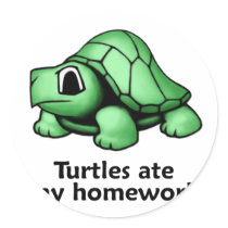 Turtles ate my Homework Sticker