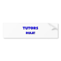 Tutors Rule! bumper stickers