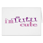 Tutu Cute (Ballet) Greeting Cards