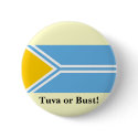 Tuva Flag - Tuva or Bust! buttons