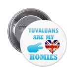 Tuvaluans are my Homies Buttons