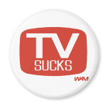 TV SUCKS MAGNETS