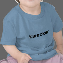 Tweaker t-shirts