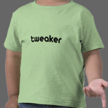 Tweaker t-shirts