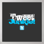 Tweet Junkie! Poster posters
