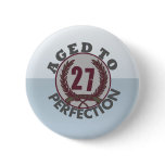 Twenty Seven and aged to Perfection Birthday buttons