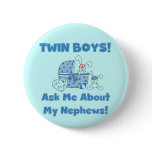 Twin Boys Ask About My Nephew buttons