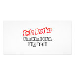 Twin Brother...Big Deal Photo Card