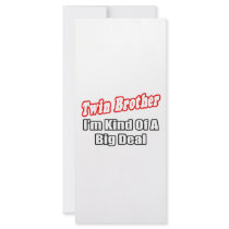 Twin Brother...Big Deal rack cards by Shirts_For_Twins Twin Brother...Big Deal rack cards