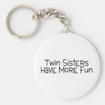 Twin Sisters Have More Fun Keychain