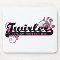 Twirler: I Play With Fire Mouse Pad