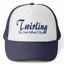 Twirling It's Just What I Do by tshirtmeshirt Twirling It's Just What I Do