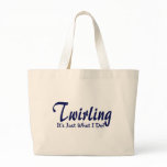 Twirling It's Just What I Do Bags