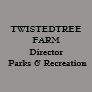 TWISTEDTREE FARM Director...