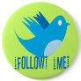 Twitter Bird Follow Me- Choose Background Color Pinback Button