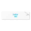 twitter me bumper stickers by chrystynen twitter me bumper stickers